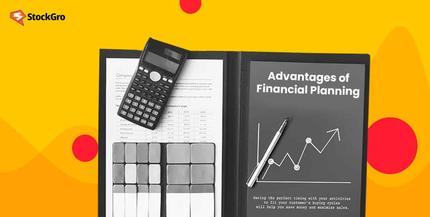 Advantages and disadvantages of financial planning | StockGro