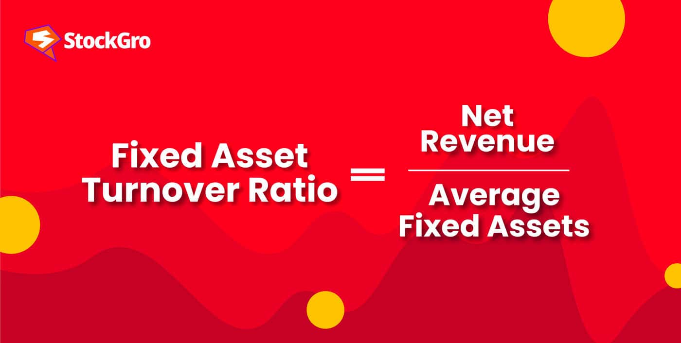 Fixed Asset Turnover Ratio - Calculating Asset Efficiency