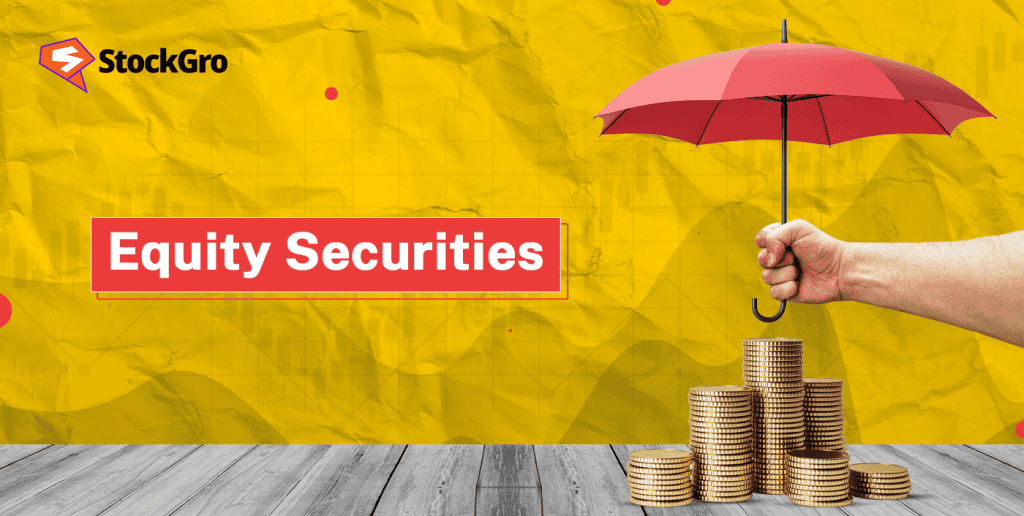 Equity Securities: Types, Investments, and Equity Shares Explained