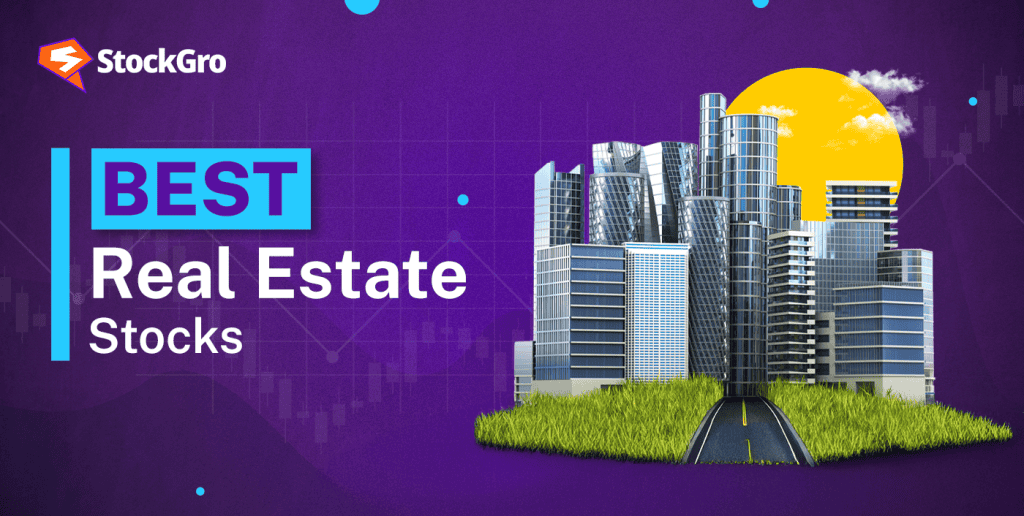 Best Real Estate Stocks to Invest in India for 2024