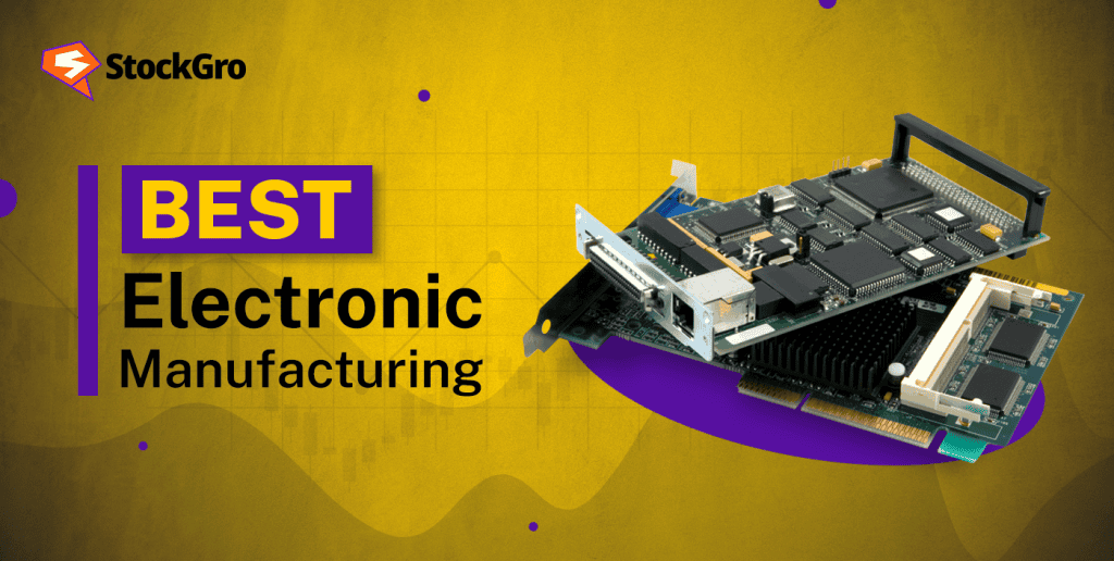 Best Electronic Manufacturing Stocks in India