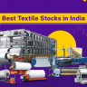 Best Textile Stocks to Invest in India for 2024