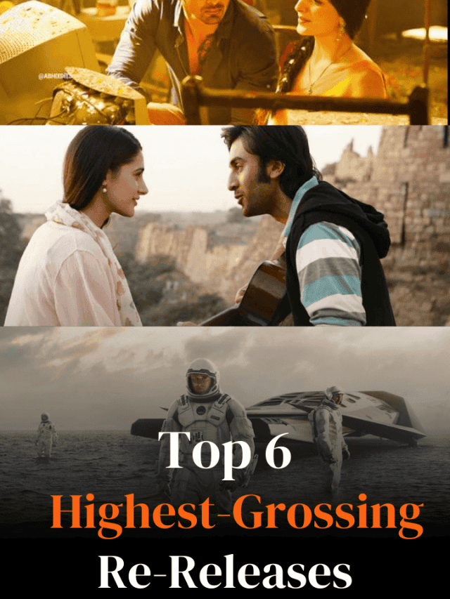 Top 6 Highest Grossing Re-Releases in India – Box Office Hits